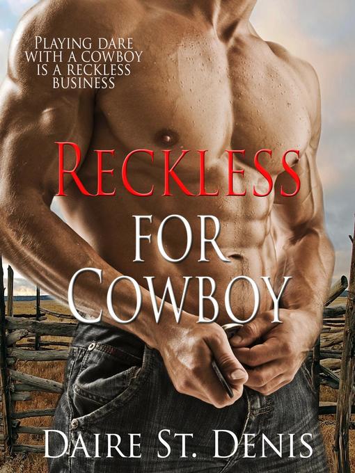 Title details for Reckless for Cowboy by Daire St. Denis - Wait list
